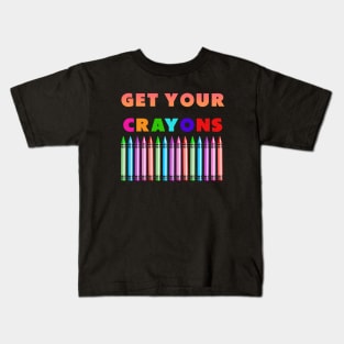 get your cray on first day of school colorful Kids T-Shirt